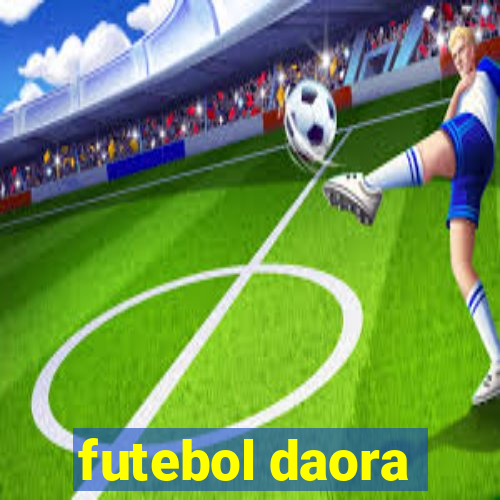 futebol daora